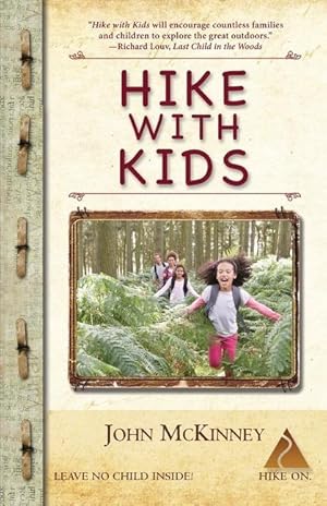 Bild des Verkufers fr Hike with Kids: The Essential How-to Guide for Parents, Grandparents & Youth Leaders zum Verkauf von moluna