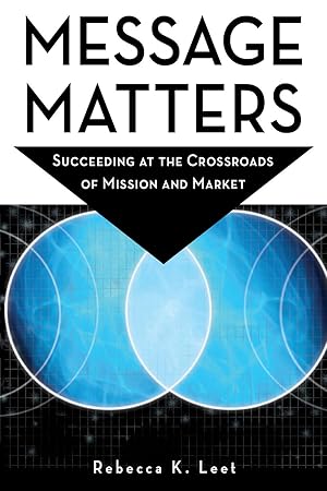 Bild des Verkufers fr Message Matters: Succeeding at the Crossroads of Mission and Market zum Verkauf von moluna