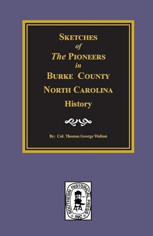 Image du vendeur pour Burke County, North Carolina History, Sketches of the Pioneers In. mis en vente par moluna