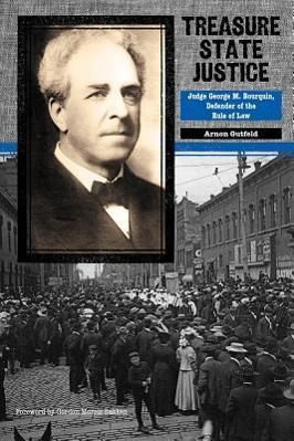 Bild des Verkufers fr Treasure State Justice: Judge George M. Bourquin, Defender of the Rule of Law zum Verkauf von moluna