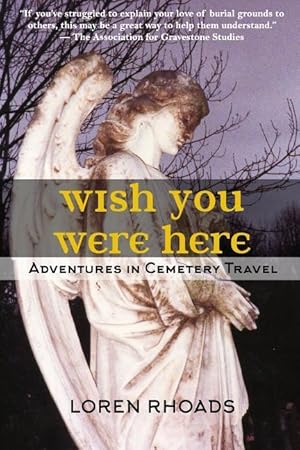 Bild des Verkufers fr Wish You Were Here: Adventures in Cemetery Travel zum Verkauf von moluna