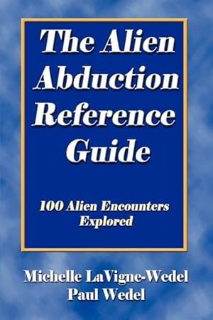 Immagine del venditore per The Alien Abduction Reference Guide: 100 Alien Encounters Explored venduto da moluna