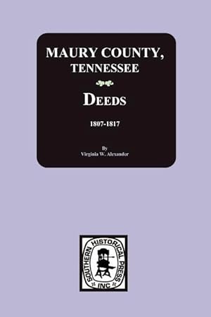 Bild des Verkufers fr Maury County, Tennessee Deeds, 1807-1817 zum Verkauf von moluna
