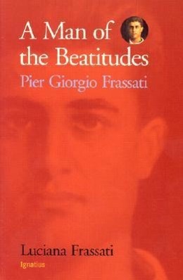 Bild des Verkufers fr A Man of the Beatitudes: Pier Giorgio Frassati zum Verkauf von moluna