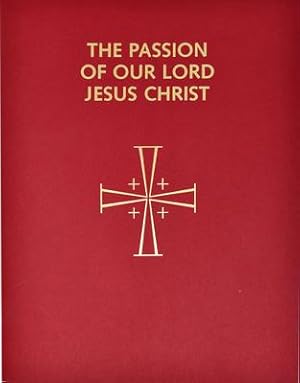 Bild des Verkufers fr Passion of Our Lord Jesus Christ: Arranged for Proclamation by Several Ministers: In Accord with the 1998 Lectionary for Mass zum Verkauf von moluna