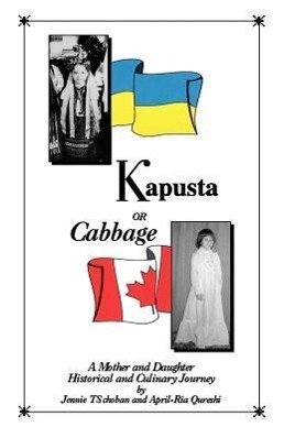 Image du vendeur pour Kapusta or Cabbage - A Mother and Daughter Historical and Culinary Journey mis en vente par moluna