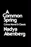 Bild des Verkufers fr A Common Spring: Crime Novel and Classic zum Verkauf von moluna