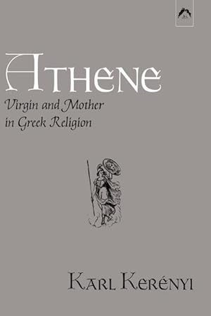 Imagen del vendedor de Athene: Virgin and Mother in Greek Religion a la venta por moluna