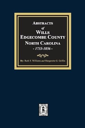 Bild des Verkufers fr Abstracts of Wills Edgecombe County, North Carolina, 1733-1856 zum Verkauf von moluna