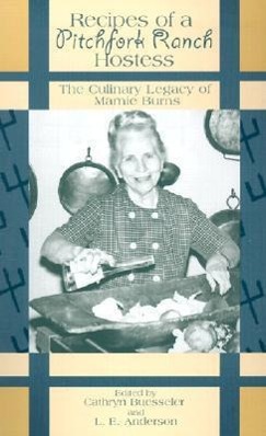Bild des Verkufers fr Recipes of a Pitchfork Ranch Hostess: The Culinary Legacy of Mamie Burns zum Verkauf von moluna