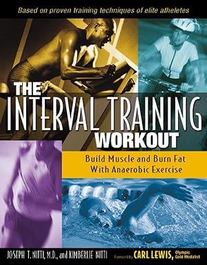 Bild des Verkufers fr The Interval Training Workout: Build Muscle and Burn Fat with Anaerobic Exercise zum Verkauf von moluna