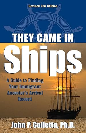 Immagine del venditore per They Came in Ships: A Guide to Finding Your Immigrant Ancestor\ s Arrival Record venduto da moluna