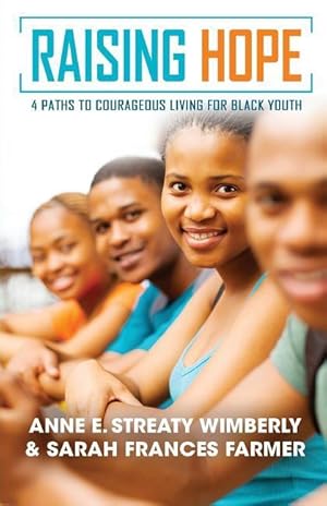 Image du vendeur pour Raising Hope: Four Paths to Courageous Living for Black Youth mis en vente par moluna