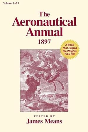 Bild des Verkufers fr The Aeronautical Annual 1897: A Book That Helped the Wrights Take Off zum Verkauf von moluna