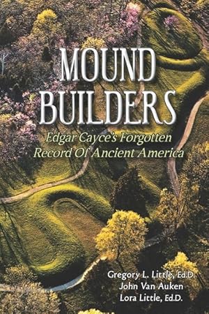 Seller image for Mound Builders: Edgar Cayce\ s Forgotten Record of Ancient America for sale by moluna