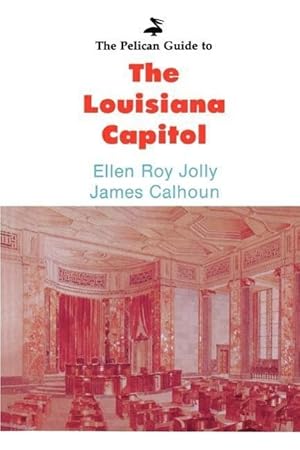 Bild des Verkufers fr The Pelican Guide to the Louisiana Capitol zum Verkauf von moluna