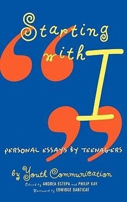 Bild des Verkufers fr Starting with I: Personal Essays by Teenagers zum Verkauf von moluna