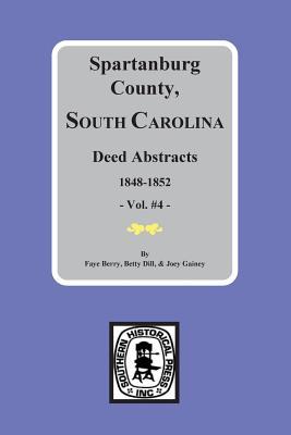Bild des Verkufers fr Spartanburg County, South Carolina Deeds, 1848-1852, Vol. #4 zum Verkauf von moluna