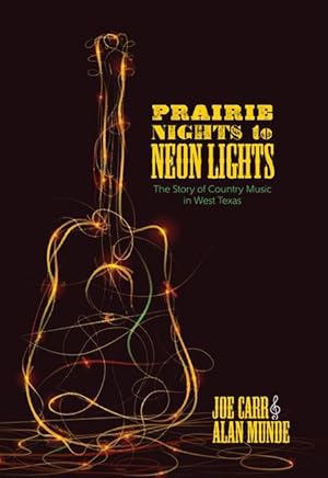 Immagine del venditore per Prairie Nights to Neon Lights: The Story of Country Music in West Texas venduto da moluna