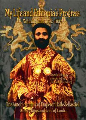 Bild des Verkufers fr The Autobiography of Emperor Haile Sellassie I: King of All Kings and Lord of All Lords My Life and Ethopia\ s Progress 1892-1937 zum Verkauf von moluna