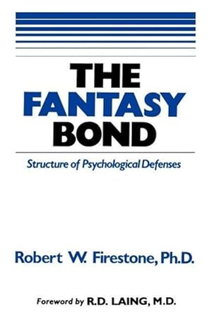 Bild des Verkufers fr The Fantasy Bond: Effects of Psychological Defenses on Interpersonal Relations zum Verkauf von moluna