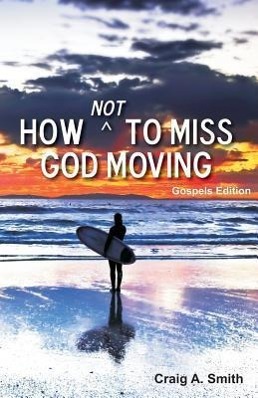 Bild des Verkufers fr How Not to Miss God Moving (Gospels Edition) zum Verkauf von moluna