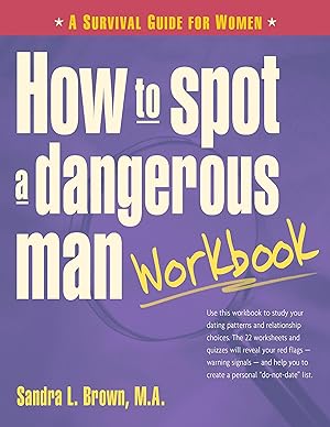 Bild des Verkufers fr How to Spot a Dangerous Man Workbook: A Survival Guide for Women zum Verkauf von moluna
