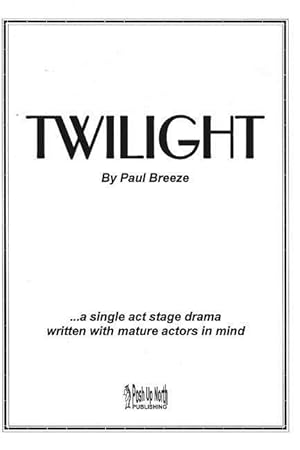 Bild des Verkufers fr Twilight: a single act stage drama written with mature actors in mind. zum Verkauf von moluna