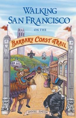Bild des Verkufers fr Walking San Francisco on the Barbary Coast Trail zum Verkauf von moluna