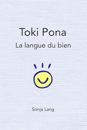 Bild des Verkufers fr Toki Pona: la langue du bien zum Verkauf von moluna