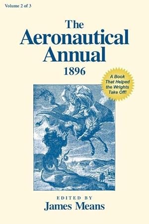 Bild des Verkufers fr The Aeronautical Annual 1896: A Book That Helped the Wrights Take Off zum Verkauf von moluna