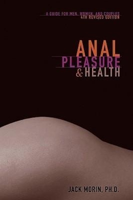 Bild des Verkufers fr Anal Pleasure and Health: A Guide for Men, Women and Couples zum Verkauf von moluna