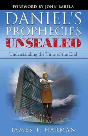 Imagen del vendedor de Daniel\ s Prophecies Unsealed: Understanding the Time of the End a la venta por moluna