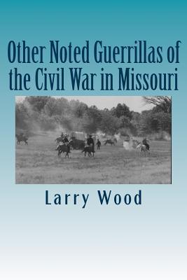 Bild des Verkufers fr Other Noted Guerrillas of the Civil War in Missouri zum Verkauf von moluna