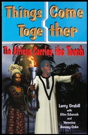 Seller image for Things Come Together: The African Carries the Torch for sale by moluna