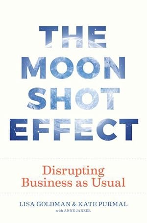 Bild des Verkufers fr The Moonshot Effect: Disrupting Business as Usual zum Verkauf von moluna