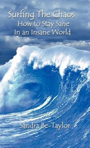 Immagine del venditore per Surfing the Chaos How to Stay Sane in an Insane World venduto da moluna
