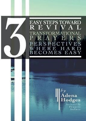 Imagen del vendedor de 3 Easy Steps to Revival: Transformational Prayers, Perspectives Where Hard Becomes Easy a la venta por moluna
