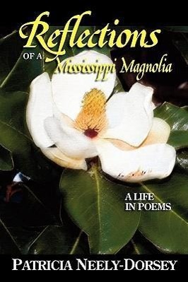 Bild des Verkufers fr Reflections of a Mississippi Magnolia-A Life in Poems zum Verkauf von moluna
