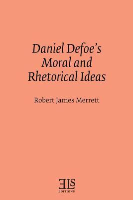 Bild des Verkufers fr Daniel Defoe\ s Moral and Rhetorical Ideas zum Verkauf von moluna