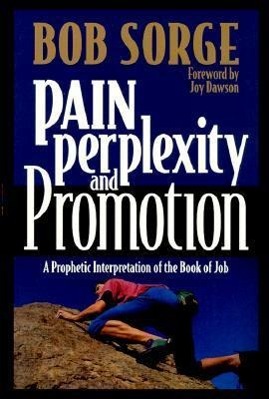 Bild des Verkufers fr Pain, Perplexity, and Promotion: A Prophetic Interpretation of the Book of Job zum Verkauf von moluna