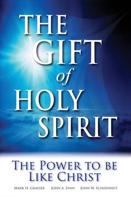 Bild des Verkufers fr The Gift of Holy Spirit: The Power to Be Like Christ zum Verkauf von moluna