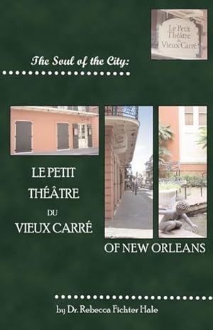 Seller image for The Soul of the City: Le Petit Thtre Du Vieux Carr for sale by moluna