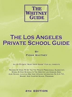 Seller image for The Los Angeles Private School Guide - The Whitney Guide for sale by moluna