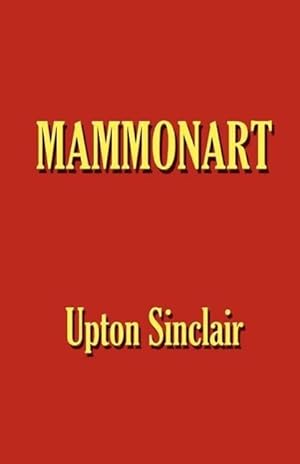 Seller image for Mammonart - An Essay in Economic Interpretation for sale by moluna