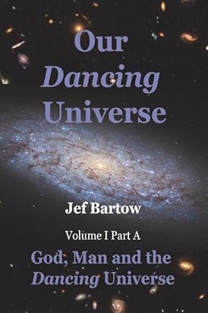 Seller image for Our Dancing Universe: God, Man and the Dancing Universe Volume 1 Part A for sale by moluna
