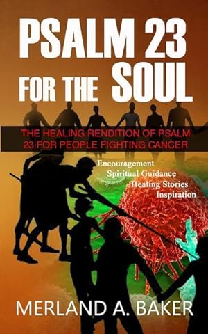Seller image for Psalm 23 For The Soul: The Healing Rendition Of Psalm 23 For People Fighting Cancer for sale by moluna
