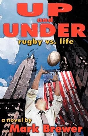Bild des Verkufers fr Up and Under: Rugby vs. Life zum Verkauf von moluna