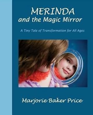 Bild des Verkufers fr Merinda and the Magic Mirror: A Tiny Tale of Transformation for All Ages zum Verkauf von moluna