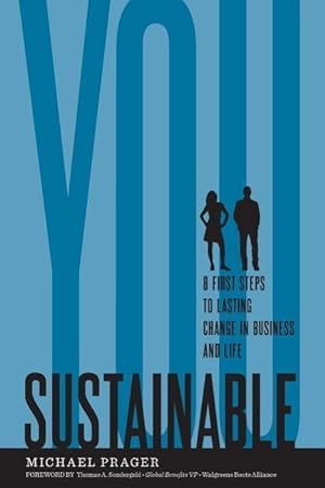 Bild des Verkufers fr Sustainable You: 8 First Steps to Lasting Change in Business and in Life zum Verkauf von moluna